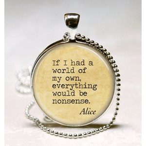 Alice In Wonderland Necklace Nonsense Fairy Tales Book Quote Literary ...