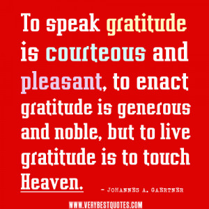 To speak gratitude is courteous and pleasant – Positive Quotes