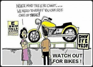 Watch out for motorcycles!