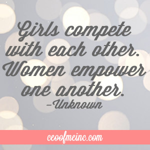 women empower one another unknown my desire is to empower other women ...