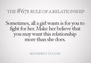 Fight for her! She wants to see that you don’t give up easily.