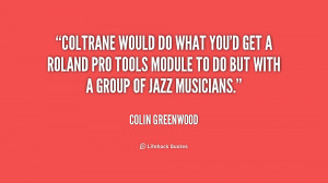 Coltrane would do what you'd get a Roland Pro Tools module to do but ...