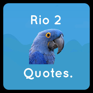 Rio 2 Quotes
