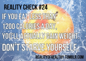 Don't starve yourself----really wish people could figure this out ...