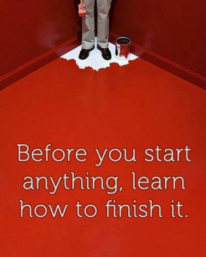 Quote on the art of finishing a task