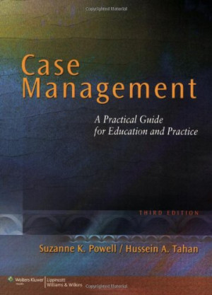 Case Management: A Practical Guide for Education and Practice (NURSING ...