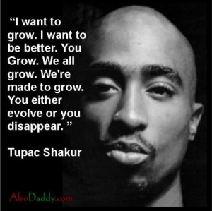 Inspirational People - Tupac Shakur You learn something everyday. Don ...
