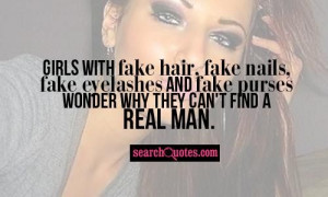 ... fake eyelashes and fake purses wonder why they can't find a real man