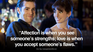Affection is when you see someone's strengths; love is when you accept ...