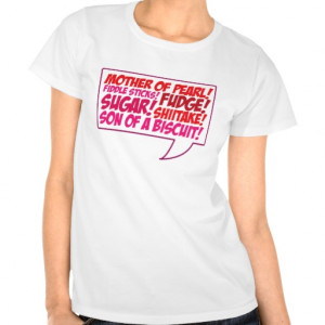 Hilarious Southern Belle Quotes & Swearword Tee