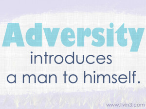 Adversity introduces a man to himself. Motivational Poster