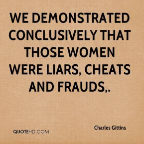 Charles Gittins - We demonstrated conclusively that those women were ...