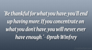 ... don’t have, you will never, ever have enough.” – Oprah Winfrey