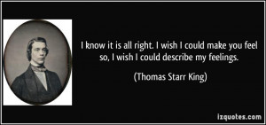 quote-i-know-it-is-all-right-i-wish-i-could-make-you-feel-so-i-wish-i ...