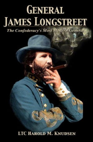 General James Longstreet The Confederacy's Most Modern General ...