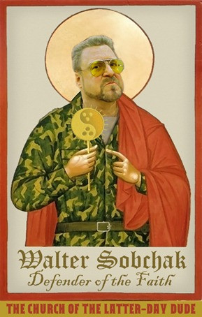 Walter Sobchak - Defender of the Faith