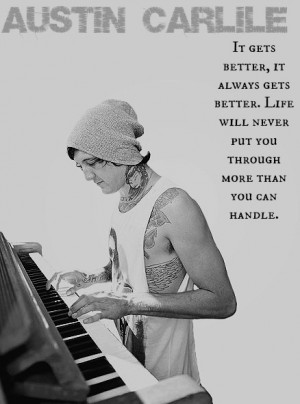 life quotes inspiration austin carlile of mice and men idol It gets ...