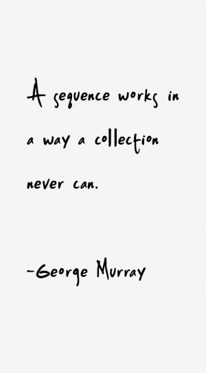 George Murray Quotes & Sayings