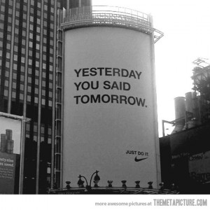 Funny photos funny procrastination quote yesterday tomorrow
