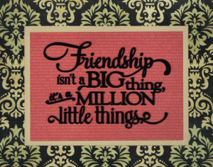 Framed Vinyl Quote 'Friendship Isn't a Big Thing'....