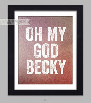 Oh My God BECKY Poster Sir MixALot Baby Got by digibuddhaArtPrints, $ ...