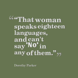 Dorothy Parker Quote - Cant say no
