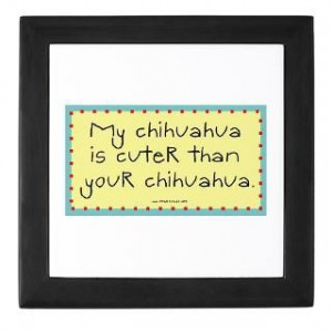 Funny Chihuahua Sayings Gifts & Merchandise Funny Chihuahua Sayings