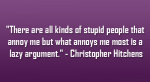 Hate Lazy People Quotes Christopher hitchens quote