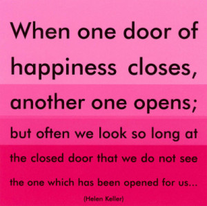 Wise Words: When One Door Of Happiness Closes, Another One Opens!
