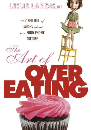 The Art of Overeating: Serving Up Humor With Sensible Advice