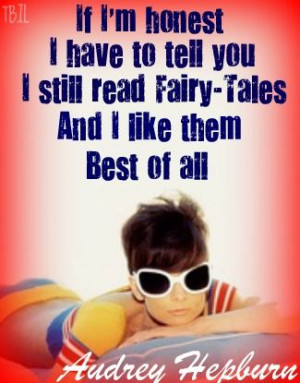 Audrey Hepburn quote about reading fairy tales.: Audrey Hepburn Quotes ...