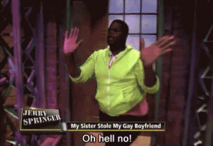 gif LOL Jerry Springer Jerry Hell No