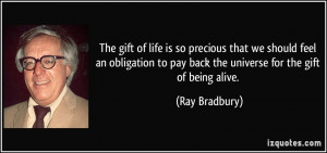 The gift of life is so precious that we should feel an obligation to ...