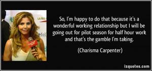 ... half hour work and that's the gamble I'm taking. - Charisma Carpenter