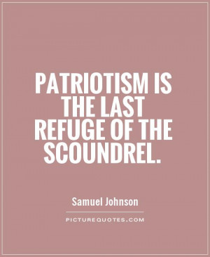 It is lamentable that to be a good patriot one must become the enemy ...