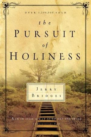 The Pursuit of Holiness by Jerry Bridges by lauren