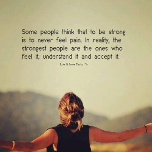 to never feel pain in reality the strongest people are the ones who ...
