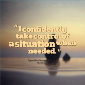 Quotes Picture: i confidently take control of a situation when needed