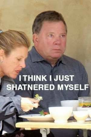 Funny William Shatner Star Trek Meme Joke Pun - I think I just ...
