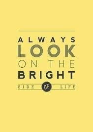 Look on the bright side of live