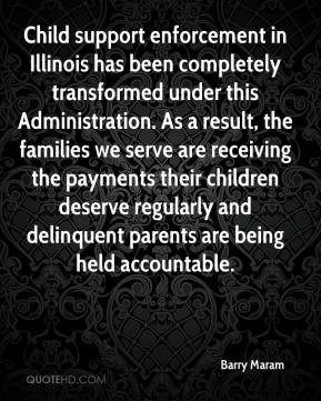 ... deserve regularly and delinquent parents are being held accountable