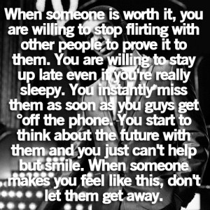 someone is worth it you are willing to stop flirting with other people ...