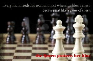 The Queen protects her King.
