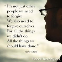 it's not just other people we need to forgive. we also need to ...