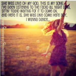 ... it again - Luke Bryan So me, the world stops when my song comes on