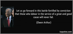Let us go forward in this battle fortified by conviction that those ...