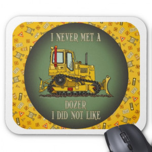 Bulldozer Dozer Operator Quote Mouse Pad