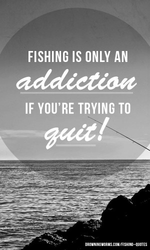 Fishing quotes – Drowning Worms