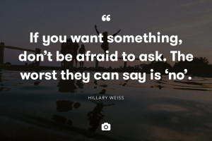 Don't be afraid to ask quote