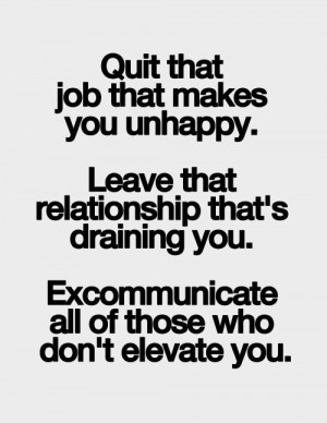 LE LOVE BLOG QUOTE QUIT THAT JOB LEAVE THAT RELATIONSHIP photo ...